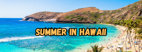 Best Things to Do in Hawaii During the Summer