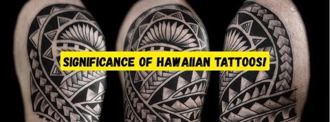 The Deeper Meaning of Hawaiian Tattoos: Culture, Kuleana, and Craft
