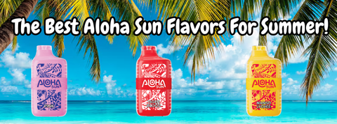 Try Our Most Refreshing Aloha Sun Flavors this Summer